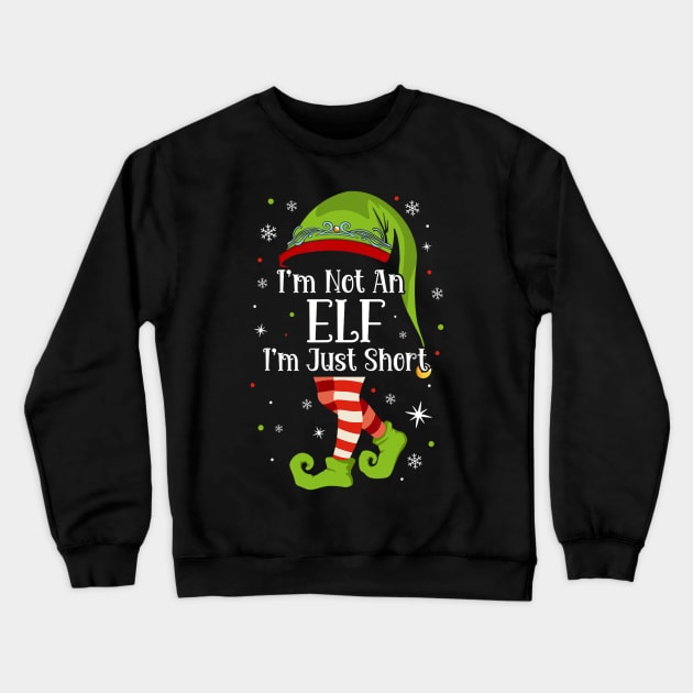 I'm Not An Elf Im Just Short Funny Christmas Matching Family Crewneck Sweatshirt by rivkazachariah